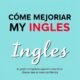 Cómo mejorar mi inglés